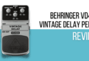 Behringer VD400 Vintage Delay Pedal Review