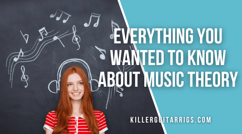 Everything you wanted to know about music theory