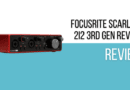 ​​Focusrite Scarlett 2i2 3rd Gen Review – Studio Quality Recordings in a Tiny Package