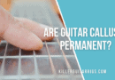 Are Guitar Calluses Permanent