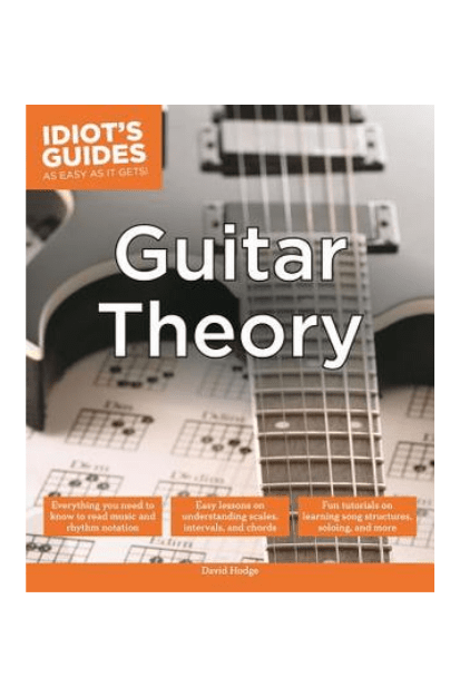 Idiot's Guides: Guitar Theory by David Hodge