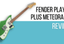 Fender Player Plus Meteora HH Review