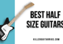 Best Half Size Guitars
