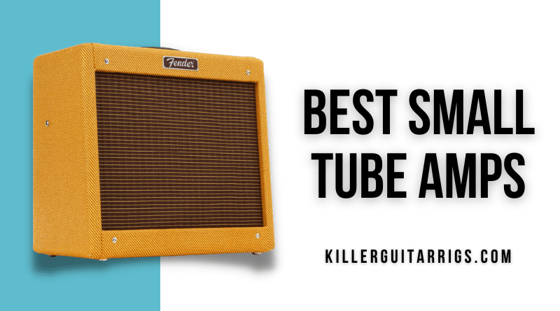 Best Small Tube Amps